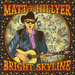 Matt Hillyer - Bright Skyline (Signed by Matt Hillyer and Illustrator Oliver Peck, Color Vinyl)