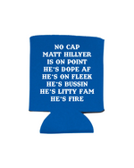 Matt Hillyer DOPE AF Koozie