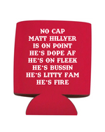 Matt Hillyer DOPE AF Koozie