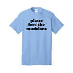 Please Feed The Musicians T-Shirt