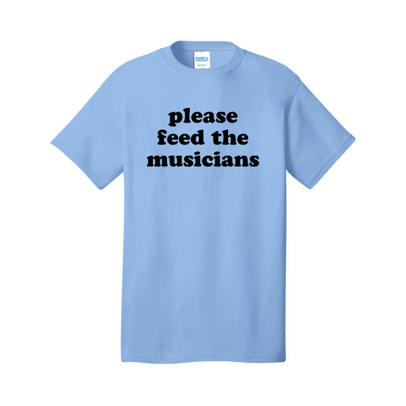 Please Feed The Musicians T-Shirt