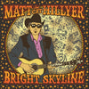 Matt Hillyer - Bright Skyline (Color Vinyl)