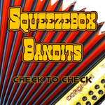 Squeezebox Bandits "Check To Check" CD