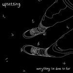 Upsetting - Everything I've Done So Far (Vinyl)