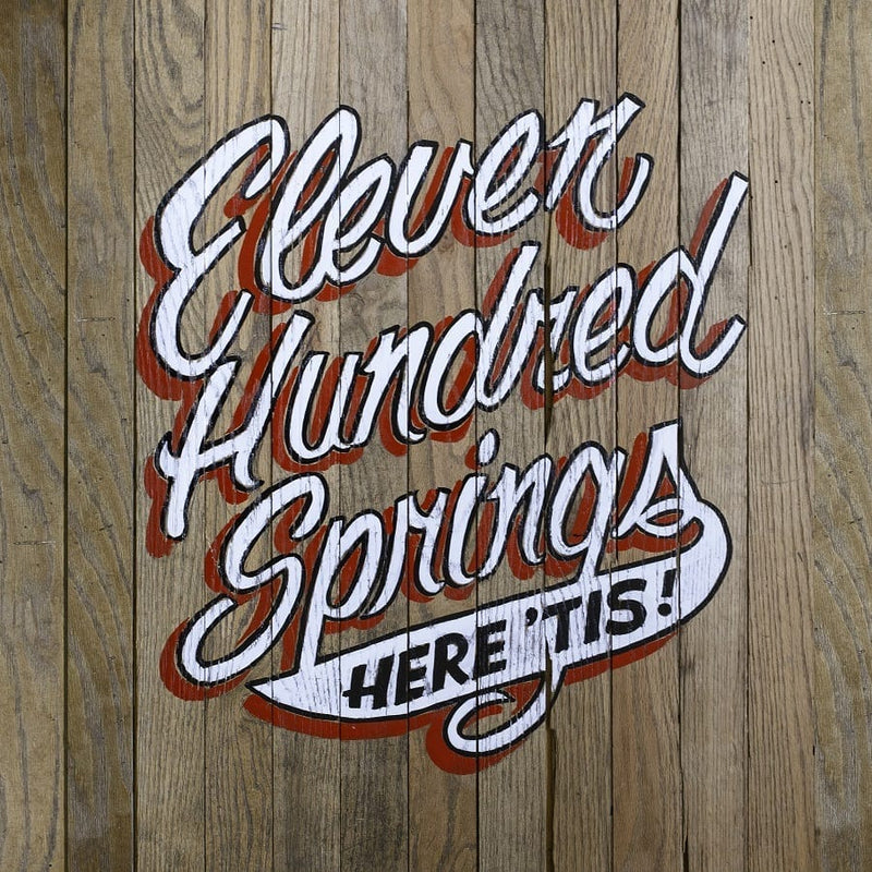 Eleven Hundred Springs - Here 'Tis! (Signed Vinyl)